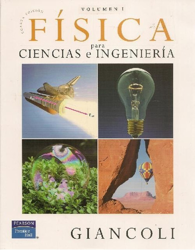 Física Para Ciencias E Ingeniería Vol I, De Douglas C Giancoli. Editorial Pearson, Tapa Blanda, Edición 1 En Español, 9999