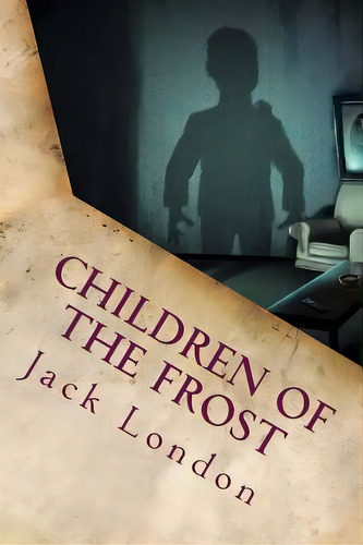Children Of The Frost, De Jack, London. Editorial Createspace, Tapa Blanda En Inglés