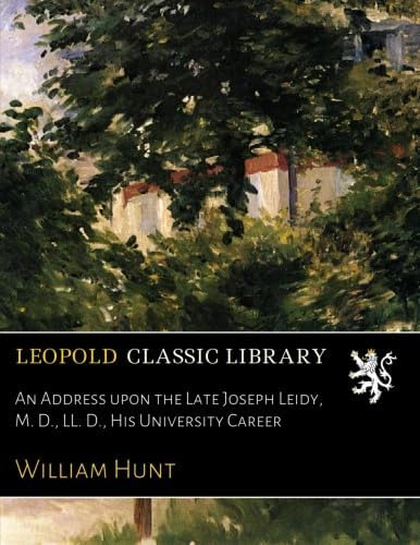 Libro: An Address Upon The Late Joseph Leidy, M. D., Ll. D.,