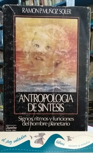 Antropología De Síntesis. Ramon P. Muñoz Soler