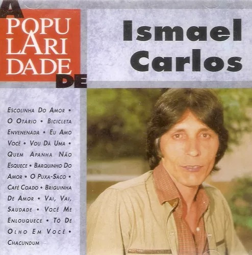 Cd Ismael Carlos - A Popularidade De 