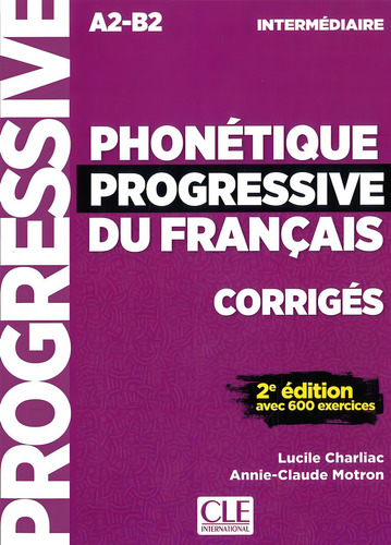 Phonetique Progressive Du Francais Intermediaire (a2/b2) 2eme.edition - Corriges, De Charliac, Lucile. Editorial Cle, Tapa Blanda En Francés, 2018