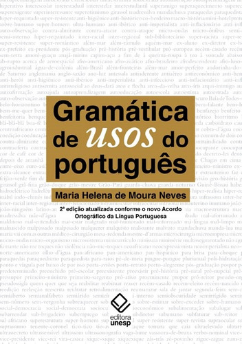 Gramática de usos do português - 2ª edição, de Neves, Maria Helena de Moura. Fundação Editora da Unesp, capa dura em português, 2011