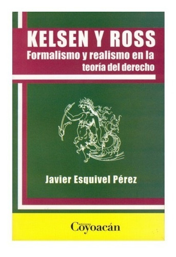 Kelsen Y Ross. Formalismo Y Realismo En... Javier Esquivel