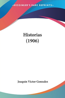 Libro Historias (1906) - Gonzalez, Joaquin Victor