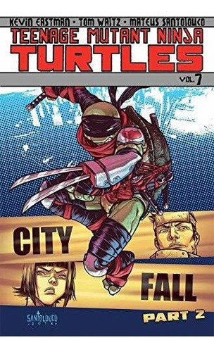 Teenage Mutant Ninja Turtles Volume 7 City Fall Part 2, De Waltz, Tom. Editorial Idw Publishing, Tapa Blanda En Inglés, 2014