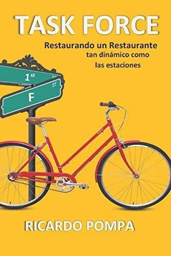 Task Force Restaurando Un Restaurante Tan Dinamico., De Pompa, Rica. Editorial Independently Published En Español