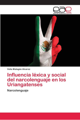 Libro: Influencia Léxica Y Social Del Narcolenguaje En Los