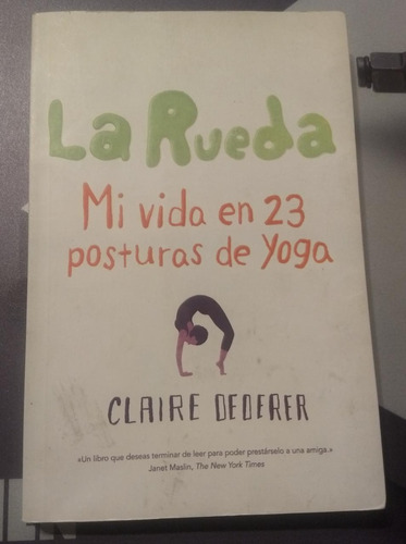 La Rueda: Mi Vida En 23 Posturas De Yoga / Dederer - Libro