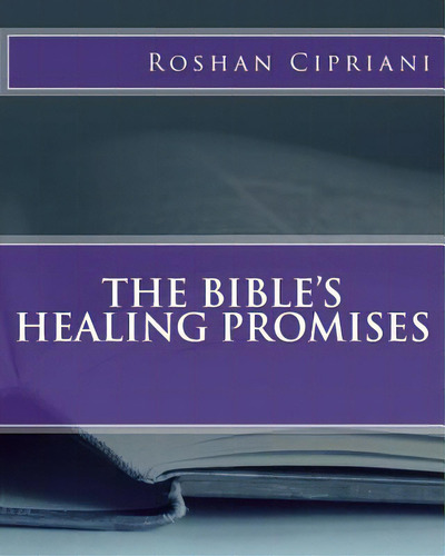 The Bible's Healing Promises, De Cipriani, Roshan. Editorial Createspace, Tapa Blanda En Inglés