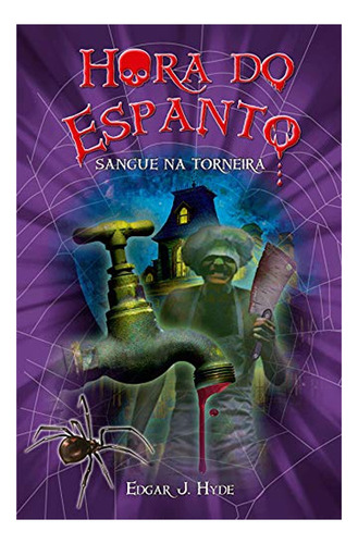 Livro Hora Do Espanto Edgar J. Hyde Sangue Na Torneira