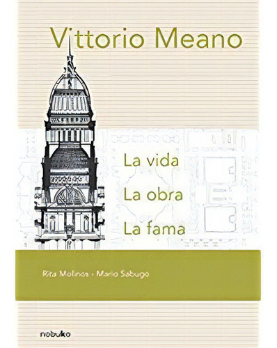 VITTORIO MEANO: La vida, la obra, la fama, de MOLINOS - SABUGO. Editorial Nobuko, tapa blanda, edición 1 en español, 2008