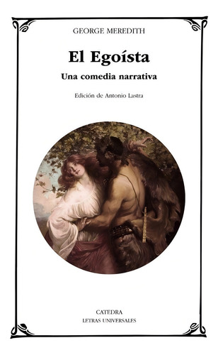 El EgoÃÂsta, de Meredith, George. Editorial Ediciones Cátedra, tapa blanda en español