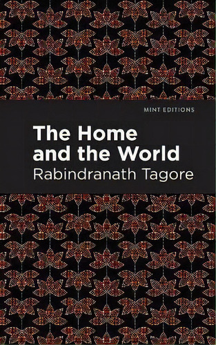 The Home And The World, De Rabindranath Tagore., Vol. 1. Editorial Graphic Arts Books, Tapa Blanda En Inglés