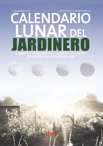 Calendario Lunar Del Jardinero, De Mainardi Fazio