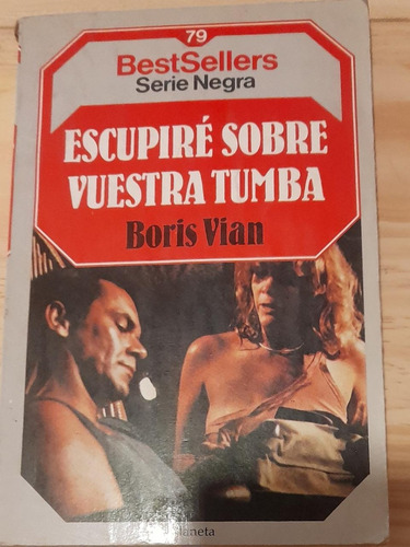 Escupiré Sobre Vuestra Tumba Boris Vian Editorial Planeta