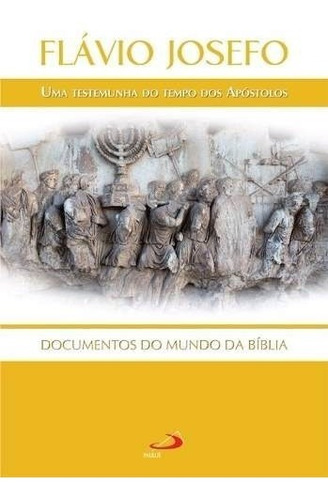 Flávio Josefo Uma Testemunha Do Tempo Dos Apóstolos Livro