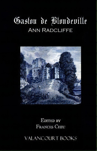 Gaston De Blondeville, De Ann Radcliffe. Editorial Valancourt Books, Tapa Blanda En Inglés