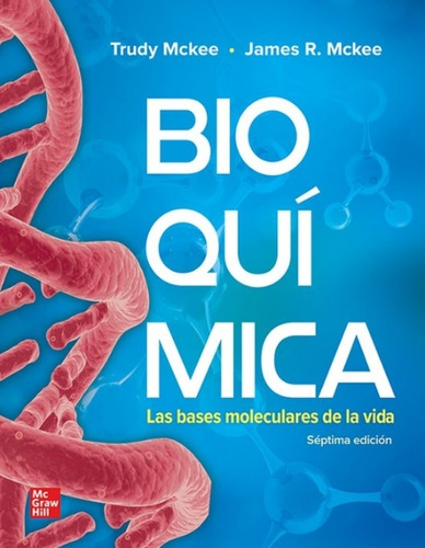 Bioquimica - Las Bases Moleculares De La Vida 7/ed. - Mckee