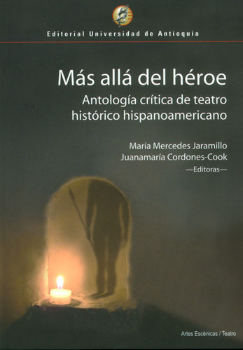 Más Allá Del Héroe Antología Crítica De Teatro Histórico His