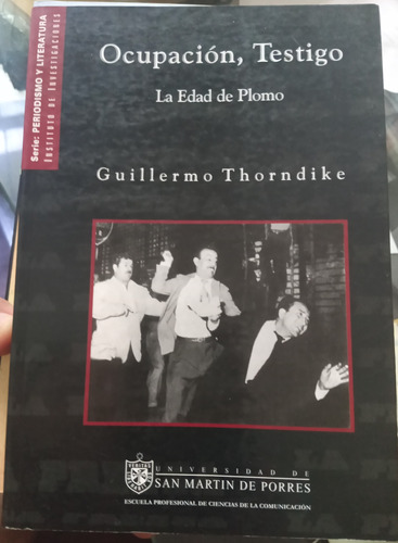 Ocupación Testigo La Edad De Plomo - Guillermo Thorndike