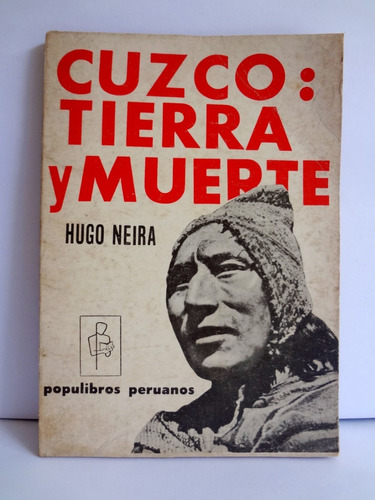 Cuzco Tierra Y Muerte - Hugo Neira Populibros Peruanos 1964