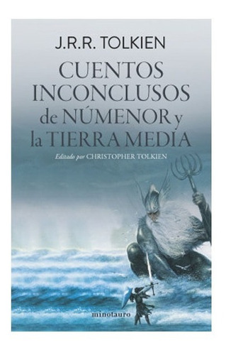 Cuentos Inconclusos (edición Revisada). J. R. R. Tolkien