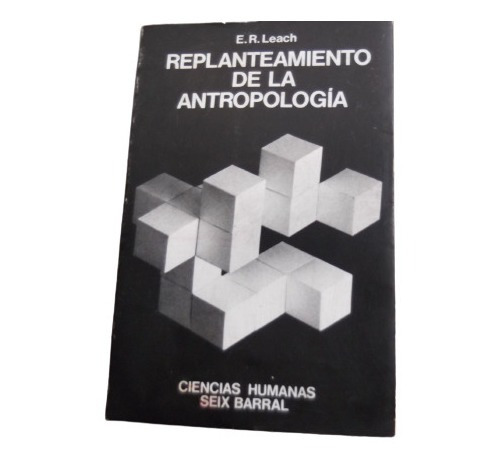 Replanteamiento De La Antropologia E. R. Leach Seix Barral 