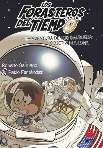 La Aventura De Los Balbuena Objetivo La Luna (forasteros Del