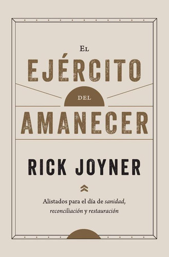 El Ejército Del Amanecer, De Rick Joyner