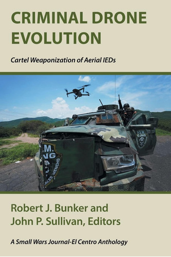 Libro: Criminal Drone Evolution: Cartel Weaponization