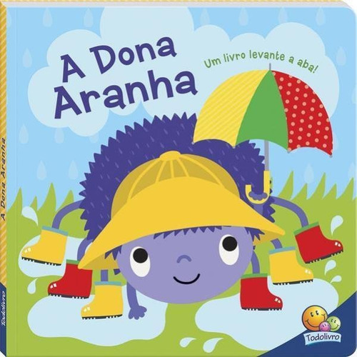 Melodias De Ninar - Um Livro Levante A Aba! Dona Aranha, A, De The Clever Factory, Inc.., Vol. 1. Editorial Todolivro, Capa Dura, Edição 2022-04-01 00:00:00 Em Português