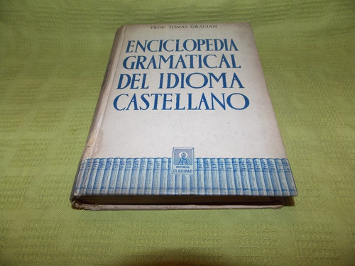 Enciclopedia Gramatical Del Idioma Castellano - T. Gracian