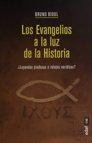 Los Evangelios a la luz de la Historia, de Bruno Bioul. Editorial Edaf, tapa blanda, edición 1 en español