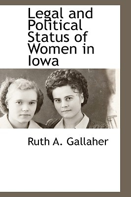 Libro Legal And Political Status Of Women In Iowa - Galla...