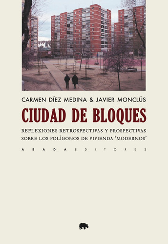 Ciudad de bloques, de Díez Medina, Carmen. Editorial Abada Editores, tapa blanda en español