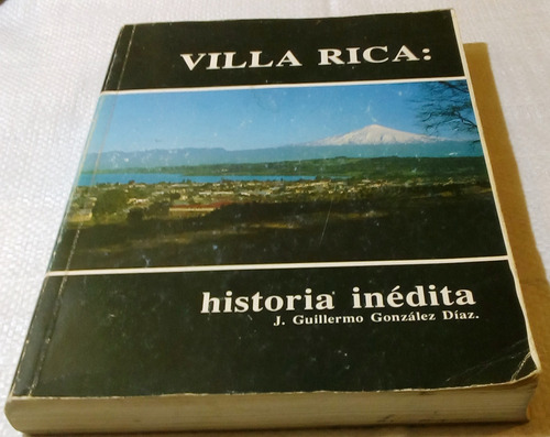 Villarrica: Historia Inédita. 