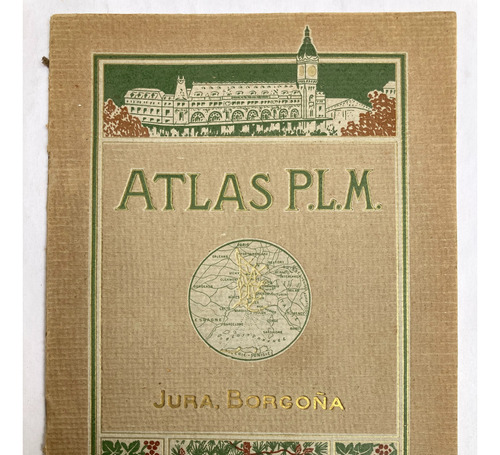 Jura, Borgoña. Atlas P.l.m. Fotos, Mapas. 1915?