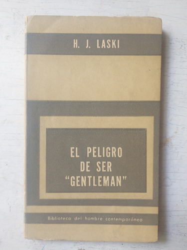 El Peligro De Ser  Gentleman  Harold J. Laski