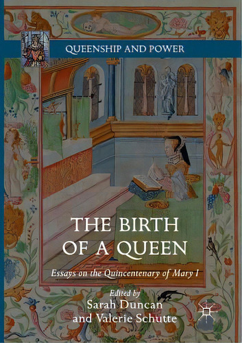 The Birth Of A Queen: Essays On The Quincentenary Of Mary I, De Duncan, Sarah. Editorial Palgrave Macmillan Ltd, Tapa Blanda En Inglés
