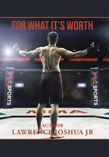 For What It's Worth, De Lawrence Joshua Jr. Editorial Xlibris Us, Tapa Dura En Inglés