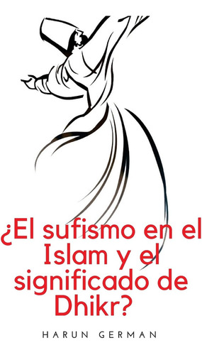 Libro: ¿el Sufismo En El Islam Y El Significado De Dhikr? (s