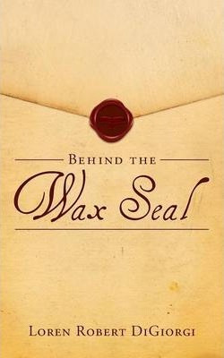 Libro Behind The Wax Seal - Loren Robert Digiorgi