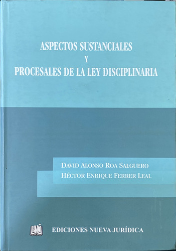 Aspectos Sustanciales Y Procesales De La Ley Disciplinaria