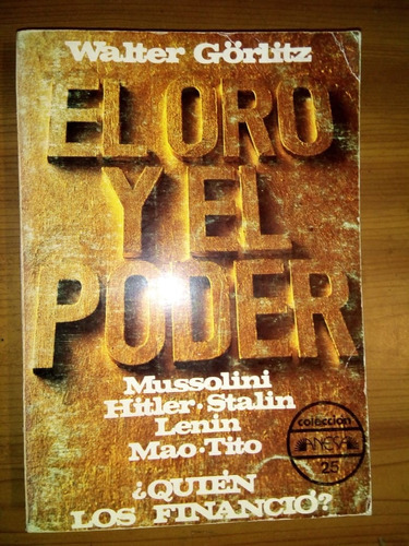 El Oro Y El Poder Hitler Mussolini Stalin Mao Walter Gorlitz