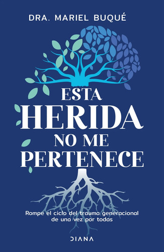 Esta Herida No Me Pertenece de Mariel Buqué Editorial Diana, Tapa Blanda, Edición 1 En Español, 2024