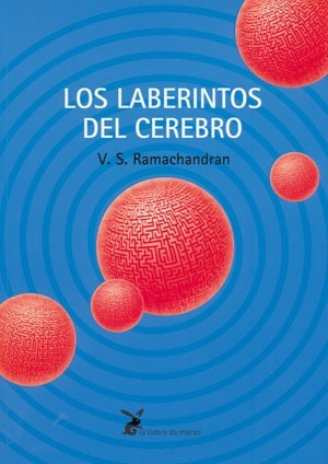 Los Laberintos Del Cerebro - Ramachandran - Liebre De Marzo