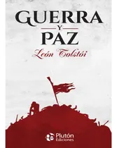 Comprar Guerra Y Paz: Guerra Y Paz, De León Tolstói. Editorial Pluton Ediciones, Tapa Dura, Edición 1 En Español, 2023