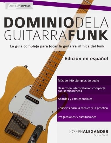 Libro : Dominio De La Guitarra Funk: Edicion En Espa&#241...
