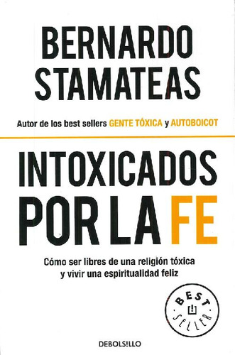 Libro Intoxicados Por La Fé De Bernardo Stamateas